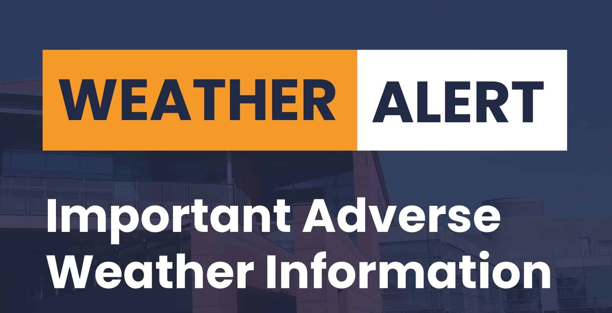 Weather Alert. Important Adverse Weather Information